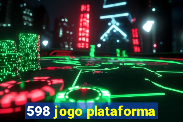 598 jogo plataforma